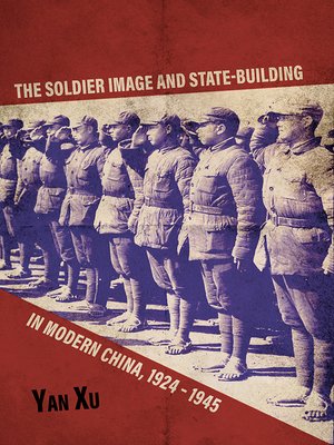 cover image of The Soldier Image and State-Building in Modern China, 1924-1945